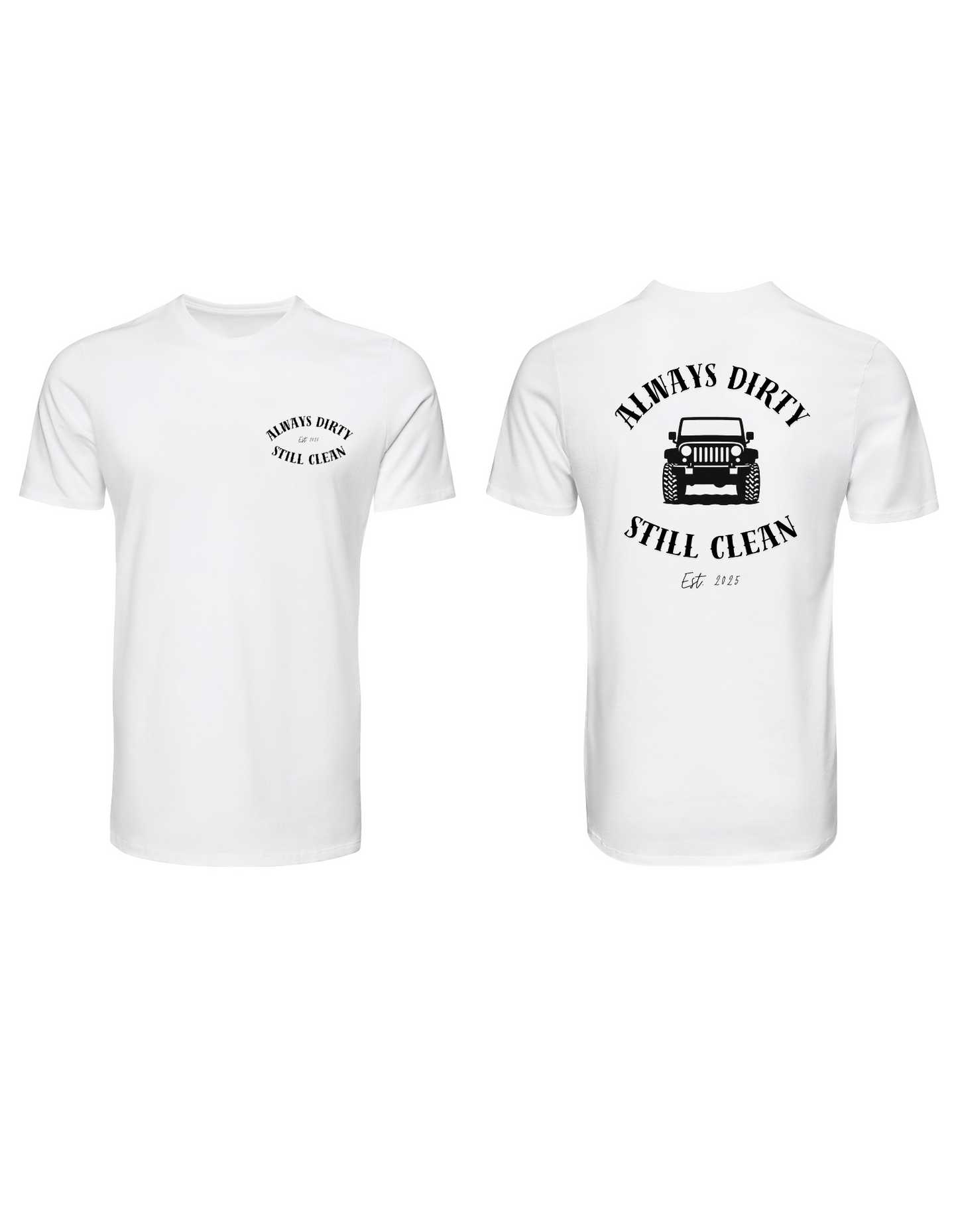 Always Dirty Still Clean Jeep Shirt | Off-Road Apparel for Jeep Lovers
