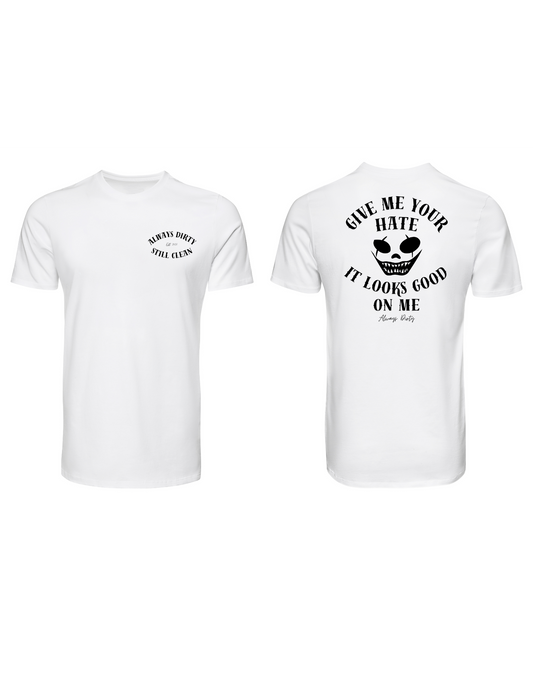 Give Me Your Hate Shirt – Always Dirty Graphic Streetwear Tee