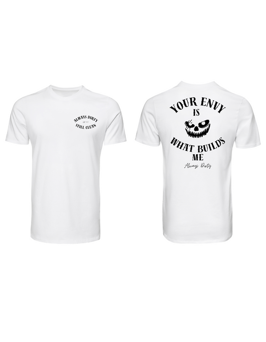 Your Envy Shirt – Motivational Streetwear Graphic Tee | Always Dirty
