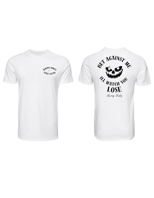 Bet Against Me Shirt – Motivational Streetwear Graphic Tee | Always Dirty