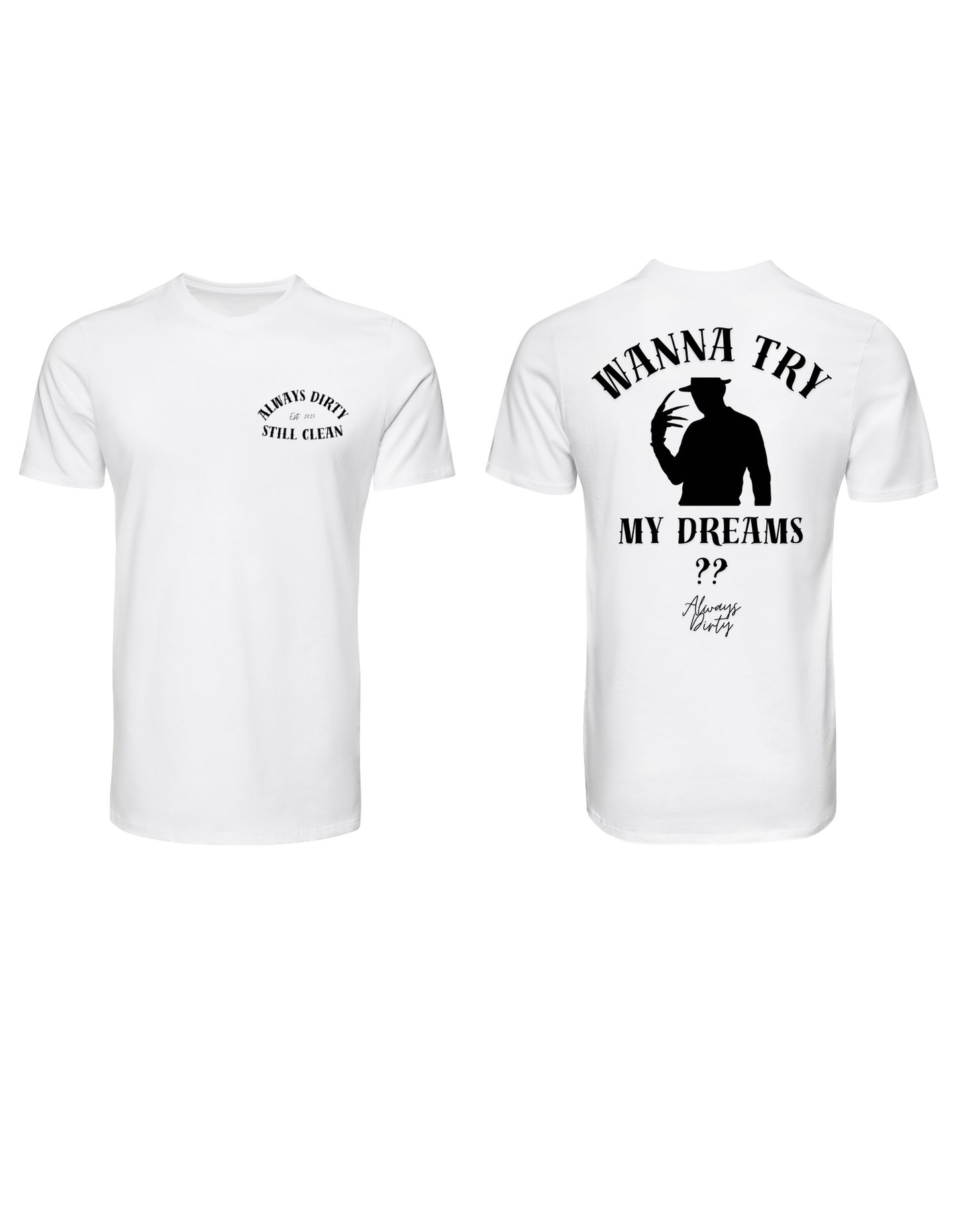 Always Dirty “Wanna Try My Dreams” Horror Silhouette T-Shirt – Freddy Inspired Streetwear
